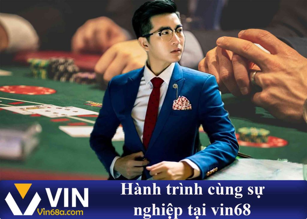 hành trình cùng sự nghiệp tại vin68