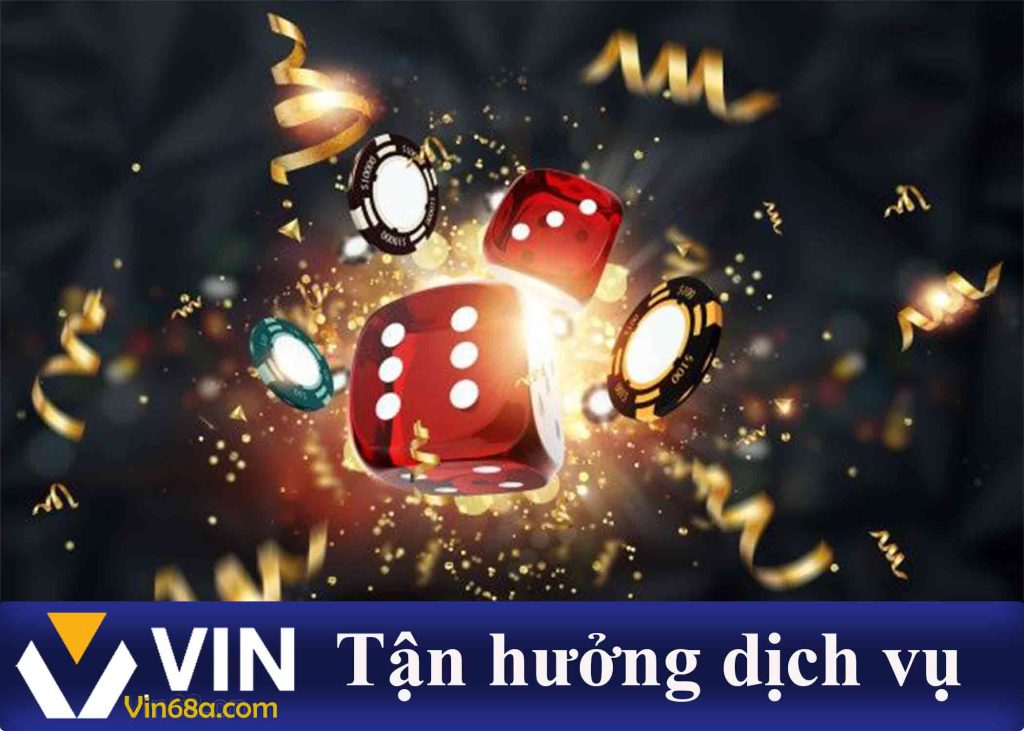 tận hưởng dịch vụ