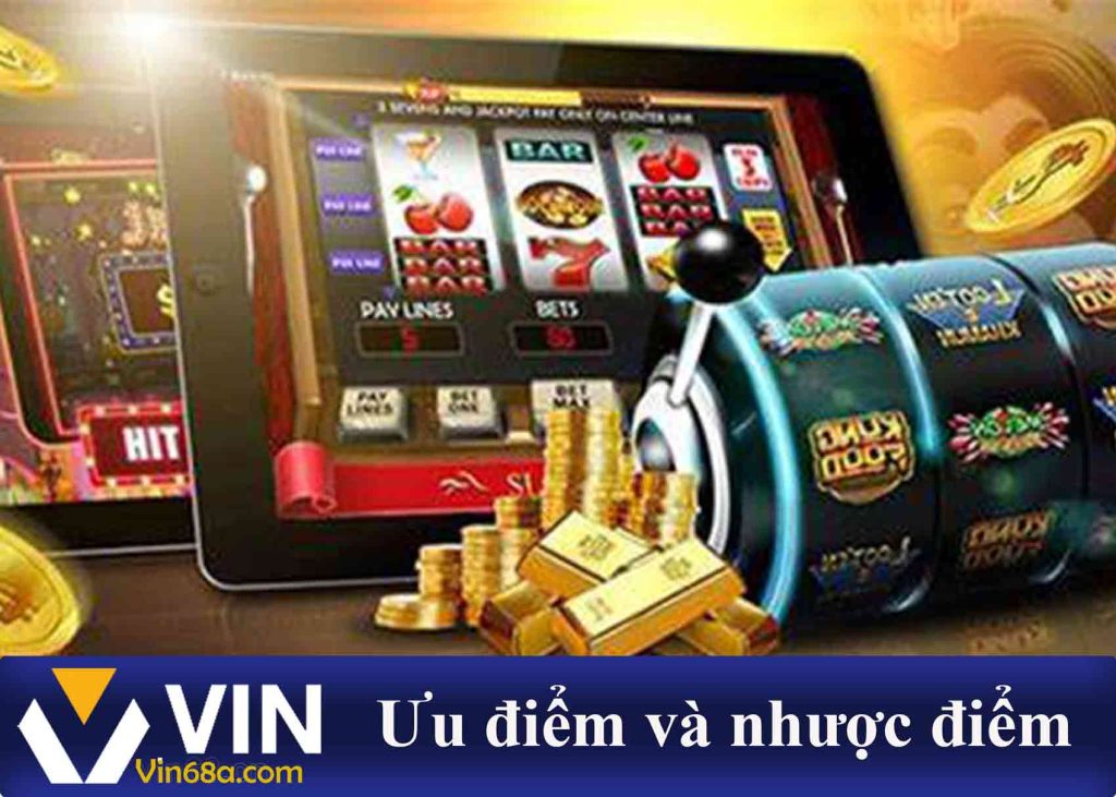 ưu điểm và nhược điểm của vin68